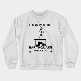 I Survived the New Jersey, NJ, NYC, New York Earthquake April 5, 2024, Map of New Jersey Memorabilia Crewneck Sweatshirt